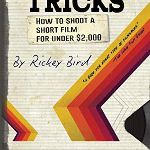 GET KINDLE 🖍️ Cheap Movie Tricks: How To Shoot A Short Film For Under $2,000 (Filmma
