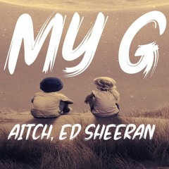 Ed Sheeran & Aitch - My G (Hendy Remix)