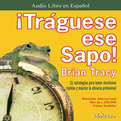 [Download] EPUB 📩 Traguese ese Sapo [Swallow that Frog] by  Brian Tracy,Juan Guzman,
