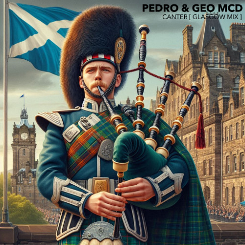 Pedro & Geo Mcd - Canter [ Glasgow Mix ]