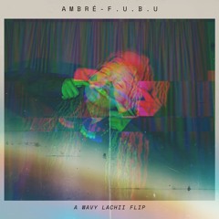 Ambré - F.U.B.U