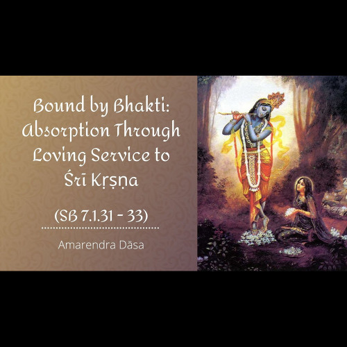 Stream Bound by Bhakti: Absorption Through Loving Service to Śrī Kṛṣṇa ...