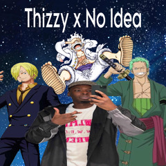 Thizzy x No Idea