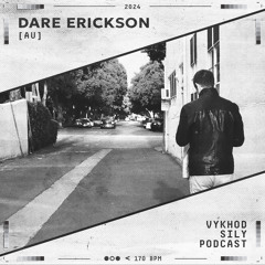 Vykhod Sily Podcast - Dare Erickson Guest Mix