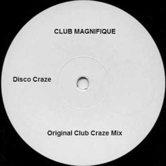 Club Magnifique - Disco Craze (Original Club Craze Mix) (2003)