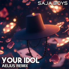 Saja Boys - Your Idol (Aelius Remix) [KPop Demon Hunters Soundtrack]