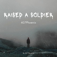 Raised A Soldier [ Prod. by Malloy ]