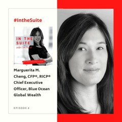 EP 4: From Fearful to Fearless w/Marguerita M. Cheng, CFP®, RICP® CEO of Blue Ocean Global Wealth