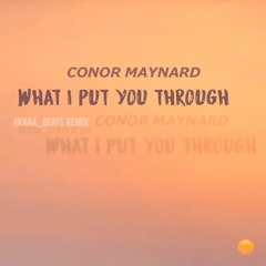 What I Put You Through - Conor Maynard