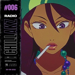 ChillAkz Radio #006