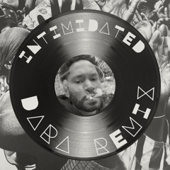 INTIMIDATED (DARA REMIX)