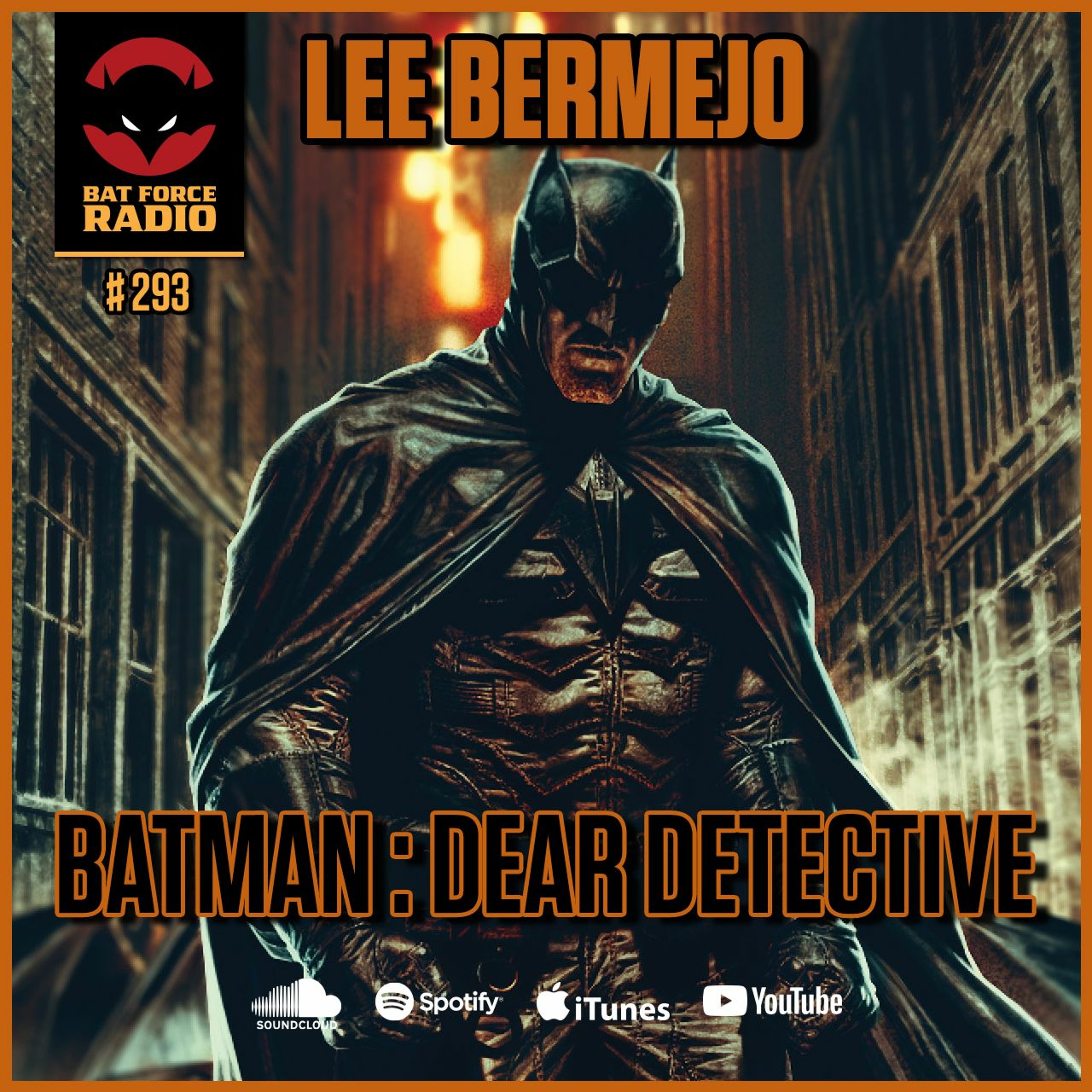 BatForceRadioEp293: Lee Bermejo - Batman: Dear Detective