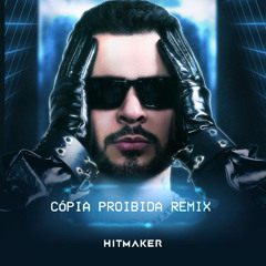 Léo Foguete, HITMAKER - Cópia Proibida REMIX