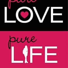 [Get] EBOOK 💕 Pure Love, Pure Life: Exploring God's Heart on Purity by  Elsa Kok Col