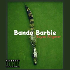 BANDO BARBIE - BayouAlligator .m4a