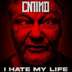 CMIND - I HATE MY LIFE (CUT)