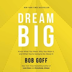 [View] EPUB 📝 Dream Big: Know What You Want, Why You Want It, and What You’re Going