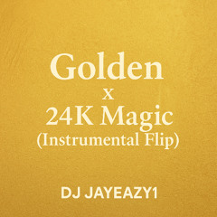 Golden x 24K Magic (Instrumental Flip) | DJ JayEazy1