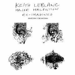 Keith LeBlanc - Major Malfunction Re-imagined: Version Excursion [Fab Gear]