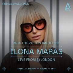 MJATVR002 - MJA the Vision Radio - ILona Maras Live From E1, London