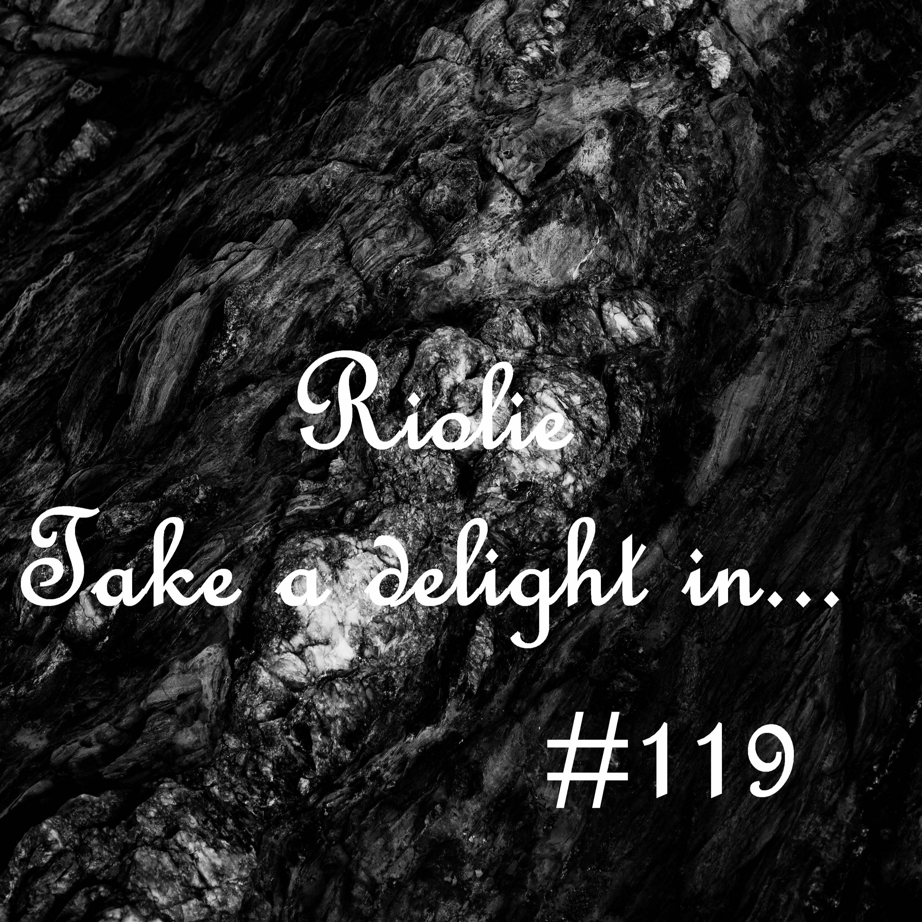 Take a delight in