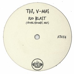 ATK124 - T78, V-Mas "Rio Blast" (#onlybombs Mix)(Preview)(Autektone Records)(Out Now)