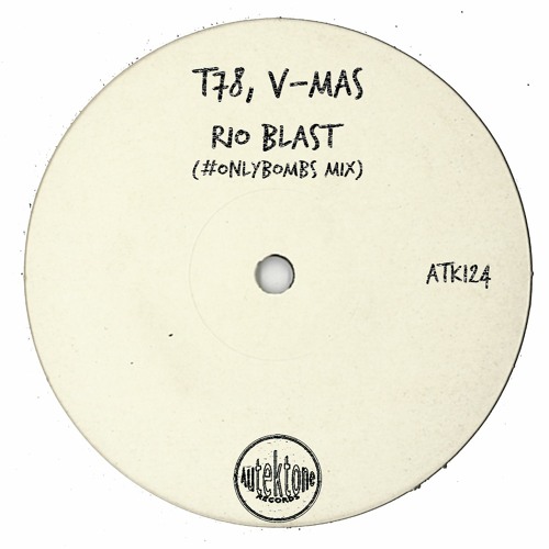 ATK124 - T78, V-Mas "Rio Blast" (#onlybombs Mix)(Preview)(Autektone Records)(Out Now)