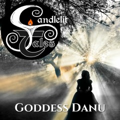Episode 35 - The Goddess Danu, with Candlelit Tales