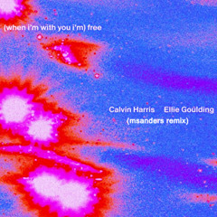 Free (with Ellie Goulding) (msanders Remix)