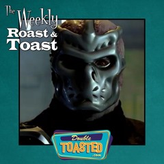 THE WEEKLY ROAST AND TOAST - 10 - 26 - 2021