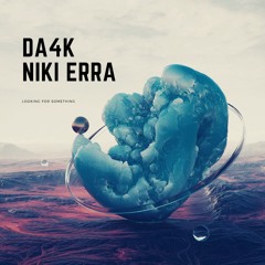 Looking For Something - DA4K - DJ NIKI ERRA