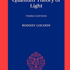Access KINDLE 📮 The Quantum Theory of Light (Oxford Science Publications) by  Rodney