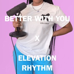 Better With You - Elevation Rhythm (Kristian Lauren Cover)
