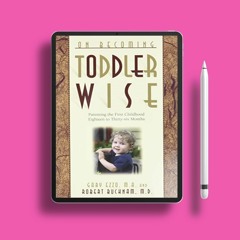 On Becoming Toddlerwise: From First Steps to Potty Training. Liberated Literature [PDF]
