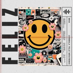 Chimbala - Feliz (Miha Unofficial Remix) - FREE DOWNLOAD