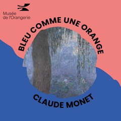 Bleu comme une orange saison 2 - Episode 2. Monet et l'impressionnisme