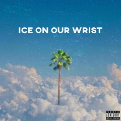 Ice On Our Wrist (prod. Bruffer Beatz)