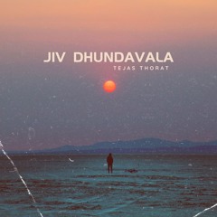 Tejas Thorat - Jiv Dhundawala