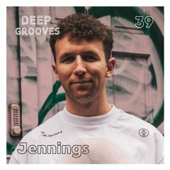 Deep Grooves Podcast #39 - Jennings