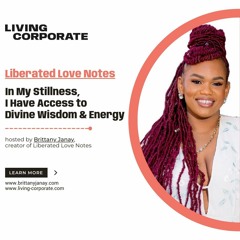 In My Stillness, I Have Access to Divine Wisdom & Energy (w/ Brittany Janay)