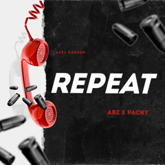 Repeat- Abz x Packy