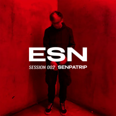 ESN SESSION | 002 SENPATRIP