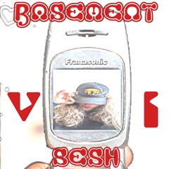 BASEMENT SESH VI