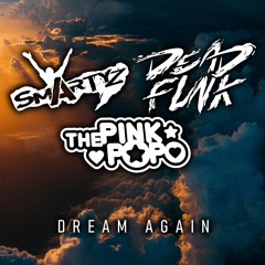 Dream Again (feat. The PinkPoPo)