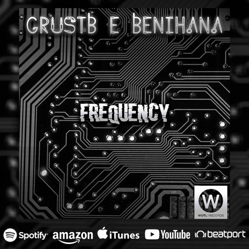 GrustB & BENIHANA - Frequêncy [180] (ORIGINAL MIX) #MASTERBYPPHIL