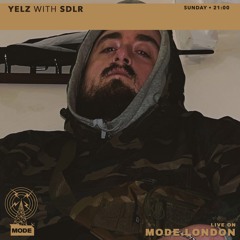 Yelz w/ SDLR - Mode London - (21/01/24)