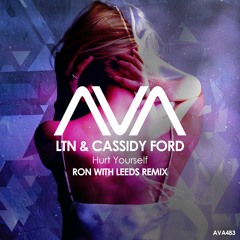 AVA483 - LTN & Cassidy Ford - Hurt Yourself (Ron with Leeds Remix)