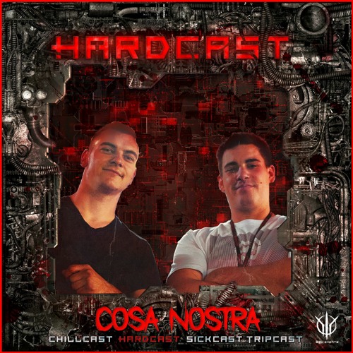 [HardCast] Sick Events pres. COSA NOSTRA