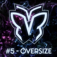 #5 Oversize - DnB/Dubstep Series