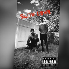 Slow Down ft. Meikle Bandz
